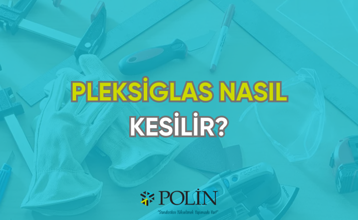 pleksiglass nasıl kesilir